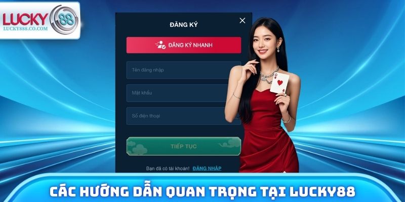 Các hướng dẫn quan trọng tại Lucky88