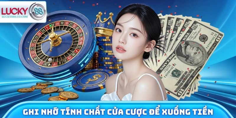 Ghi nhớ tính chất cửa cược để xuống tiền hiệu quả