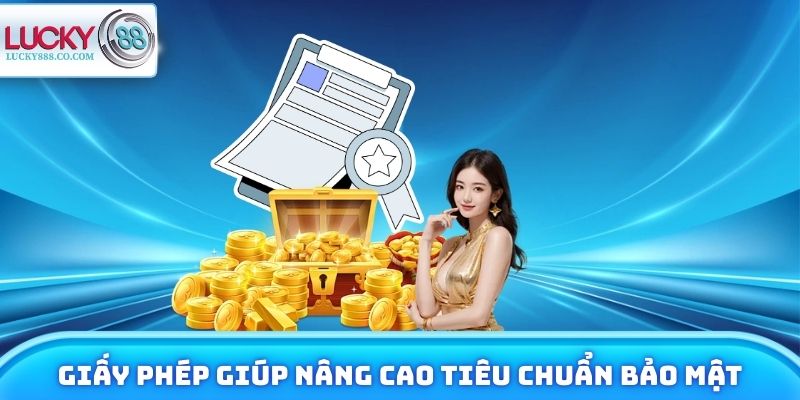Giấy phép giúp nâng cao tiêu chuẩn bảo mật