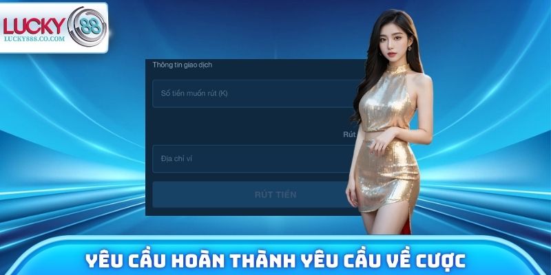 Hoàn thành yêu cầu về cược mới được phép nhận thưởng