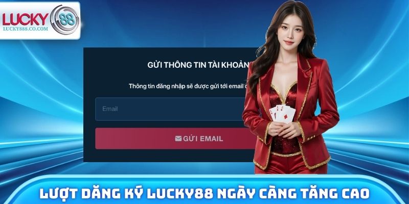 Lượng người dùng tạo nick game Lucky88 ngày càng tăng cao