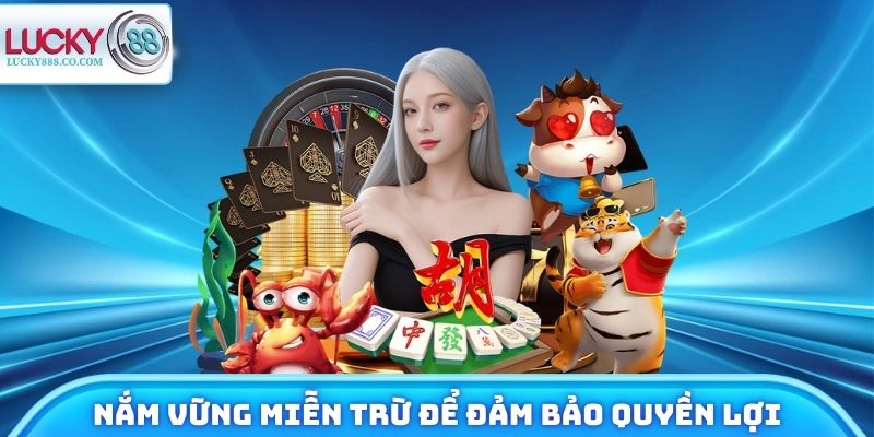 Nắm vững miễn trừ để đảm bảo quyền lợi tham gia
