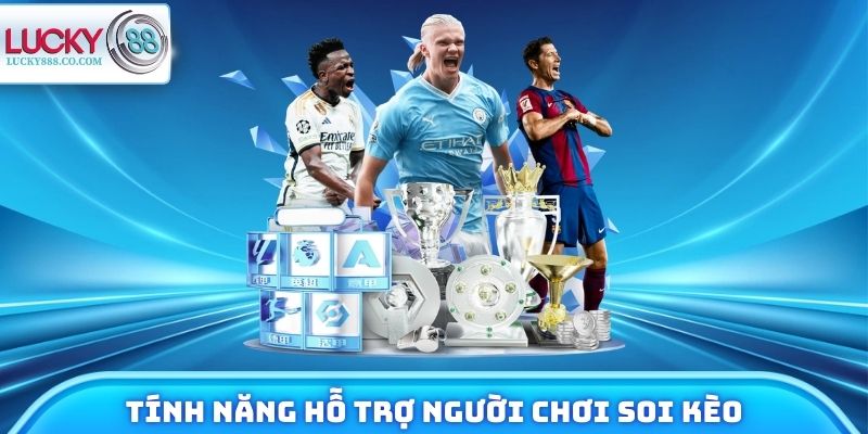 Tính năng hỗ trợ người chơi soi kèo trên Lucky88