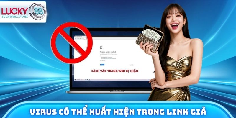 Virus có thể xuất hiện trong liên kết giả mạo